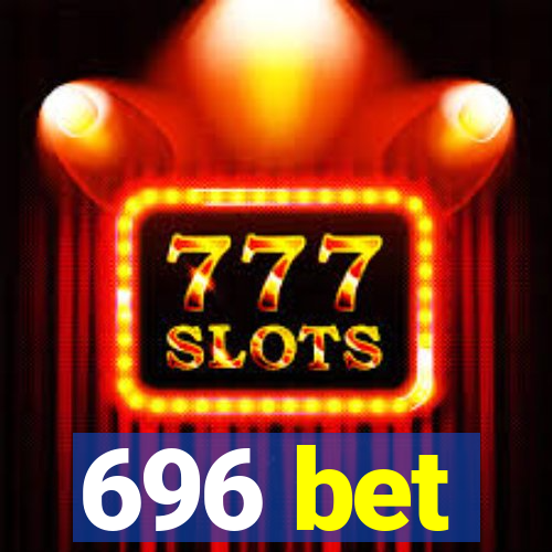 696 bet